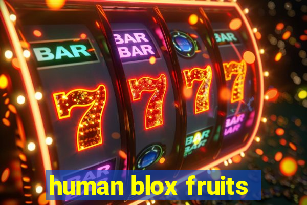 human blox fruits